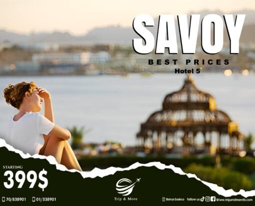 make your vacation amazing with savoy hotel 5* starting 399$ all inclusive best offers and price are waiting you