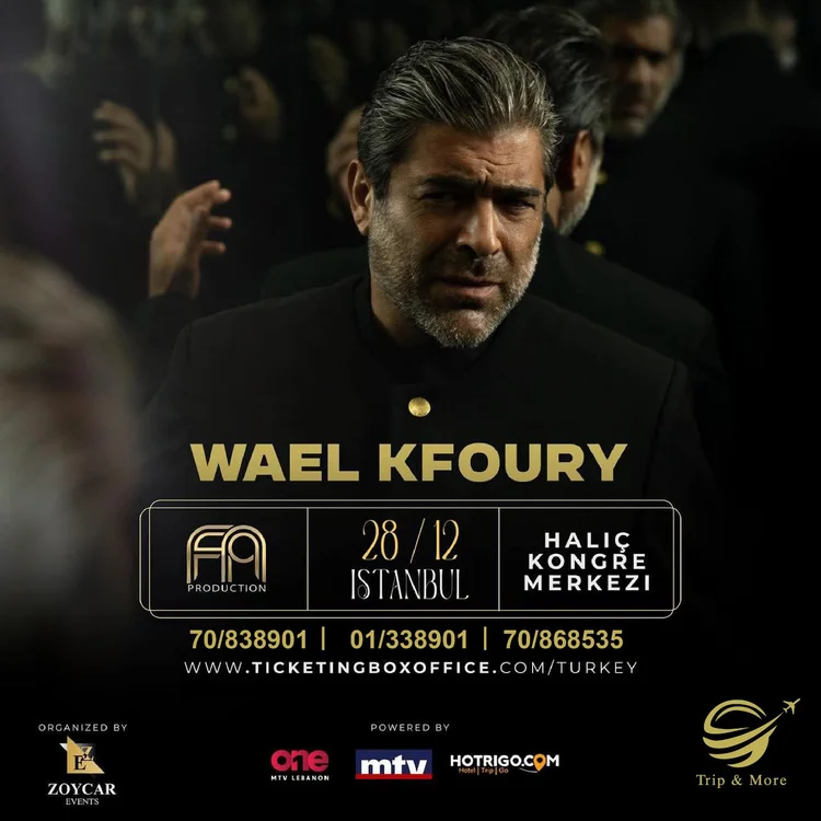 WAEL KFOURY LIVE IN ISTANBUL! Don’t miss the superstar Wael Kfoury performing live on December 28 at Haliç TRAVEL AGENCY IN LEBANON